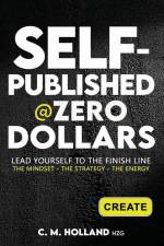 Self-Published @Zero Dollars af C. M. Holland