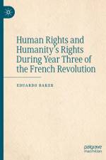 Human Rights and Humanity¿s Rights During Year Three of the French Revolution af Eduardo Baker