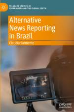 Alternative News Reporting in Brazil af Claudia Sarmento