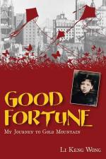 Good Fortune: My Journey to Gold Mountain af Li Keng Wong