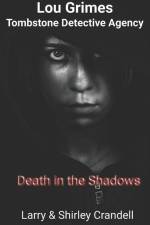 Lou Grimes, Tombstone Detective Agency: Death in the Shadows af Shirley Crandell