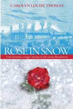 Rose in Snow af Carolyn Thomas