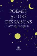 Poèmes au gré des saisons af Xavier Delacour