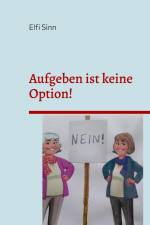Aufgeben ist keine Option! af Elfi Sinn