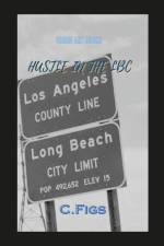 Hustle In The LBC af C. Figs