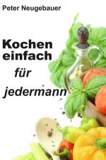 Kochen einfach für jedermann af Peter Neugebauer