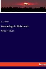 Wanderings in Bible Lands af D. L. Miller