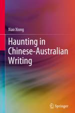 Haunting in Chinese-Australian Writing af Xiao Xiong
