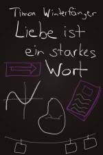 Liebe ist ein starkes Wort af Timon Winterfänger