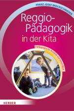 Reggio-Pädagogik in der Kita af Franz-J. Brockschnieder