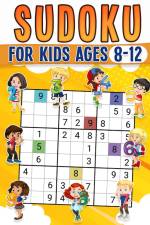 Sudoku for Kids Ages 8-12 | Childrens Activity Book With Over 340 Sudoku Puzzles | Grids Include 4x4, 6x6, and 9x9 | Easy, Medium, and Hard Skill Levels | Solutions Included af Rr Publishing
