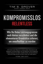 Kompromisslos - Relentless af Tim Grover