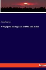 A Voyage to Madagascar and the East Indies af Alexis Rochon