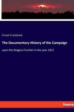 The Documentary History of the Campaign af Ernest Cruikshank