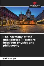 The harmony of the unexpected: Poincaré between physics and philosophy af Joel Principe