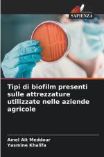 Tipi di biofilm presenti sulle attrezzature utilizzate nelle aziende agricole af Amel Ait Meddour