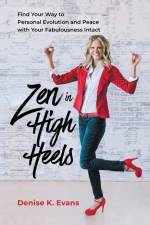 Zen in High Heels af Denise K. Evans