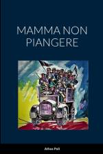 MAMMA NON PIANGERE af Athos Poli