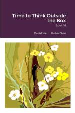 Time to Think Outside the Box Book VI af Daniel Nie