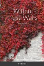 Within these Walls af Glen Benison