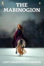 The Mabinogion af Lady Charlotte Schreiber