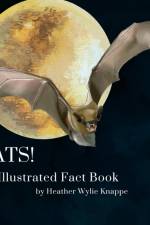 Bats! An Illustrated Fact Book af Heather Wylie Knappe