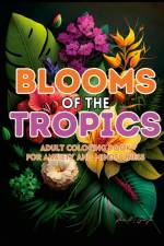Blooms of the Tropics af Kevin Lyles