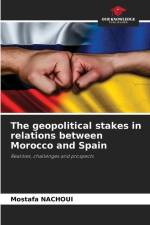 The geopolitical stakes in relations between Morocco and Spain af Mostafa Nachoui