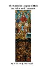 The Catholic Dogma of Hell af William Detucci