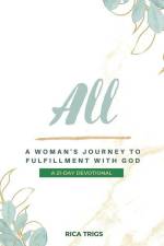 All: A Woman's Journey to Fulfillment with God: A 21-Day Devotional af Rica Trigs