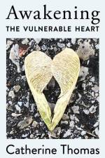 Awakening the Vulnerable Heart af Catherine Thomas