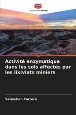 Activité enzymatique dans les sols affectés par les lixiviats miniers af Sebastían Carrera