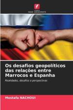 Os desafios geopolíticos das relações entre Marrocos e Espanha af Mostafa Nachoui