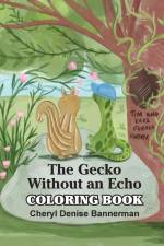 The Gecko Without an Echo Coloring Book af Cheryl Denise Bannerman