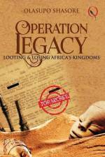 Operation Legacy: Looting & Losing Africa's Kingdoms af Olasupo Shasore
