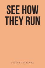 See How They Run af Joseph Steranka