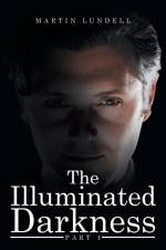 The Illuminated Darkness af Martin Lundell