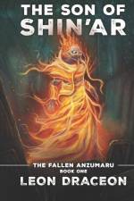 The Son of Shin'ar: The Fallen Anzumaru: Book One af Leon Draceon