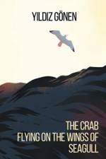 The Crab Flying on The Wings of The Seagull af Yildiz Gonen