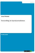 Storytelling im Sportjournalismus af Jonas Pfründer