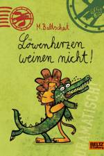 Löwenherzen weinen nicht! af Martin Baltscheit