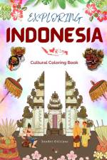 Exploring Indonesia - Cultural Coloring Book - Classic and Contemporary Creative Designs of Indonesian Symbols af Zenart Editions
