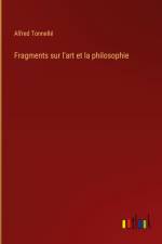 Fragments sur l'art et la philosophie af Alfred Tonnellé