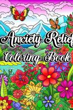 Anxiety Relief Coloring Book af Luna B. Helle