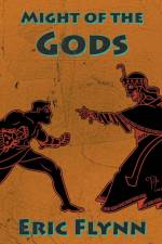 Might of the Gods af Eric Flynn