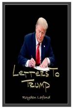 LETTERS TO TRUMP (UPDATED REVISION AND ANALYSIS) af Royden Lafond