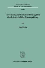 Der Umfang der Berichterstattung über die aktienrechtliche Sonderprüfung. af Max König