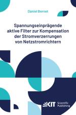 Spannungseinprägende aktive Filter zur Kompensation der Stromverzerrungen von Netzstromrichtern af Daniel Bernet