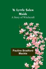 Ye Lyttle Salem Maide af Pauline Bradford MacKie