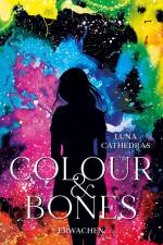 Colour & Bones af Luna Cathedras